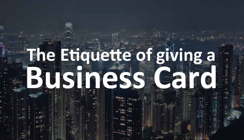Whats the etiquette when giving a business card?