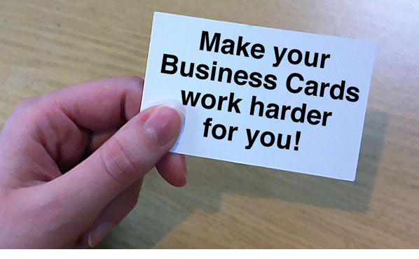 Making busines cards work harder for you