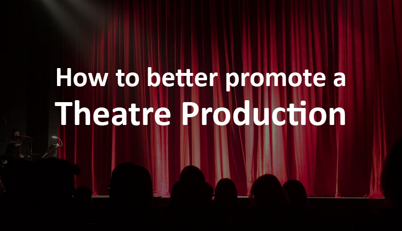 how-to-promote-a-theatre-production